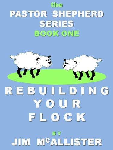 rebuilding your flock the pastor shepherd series volume 1 PDF